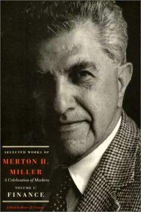 Couverture du produit · Selected Works of Merton H. Miller: A Celebration of Market : Finance