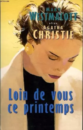 Couverture du produit · Loin de vous ce printemps [Relié] by Christie, Agatha, Sarbois, Henriette de