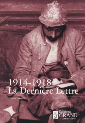 Couverture du produit · La Dernière Lettre écrite par des soldats français tombés au champ d'honneur 1914-1918
