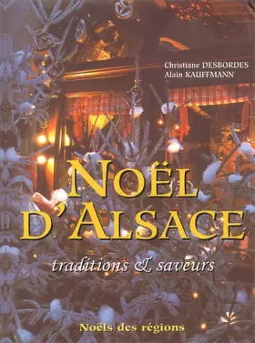 Couverture du produit · Noël d'Alsace. Traditions & saveurs