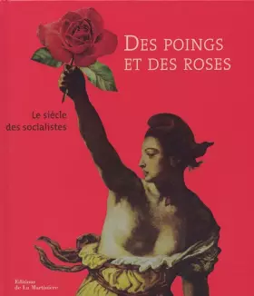 Couverture du produit · Des poings et des roses, 1905-2005 : Le siècle des socialistes