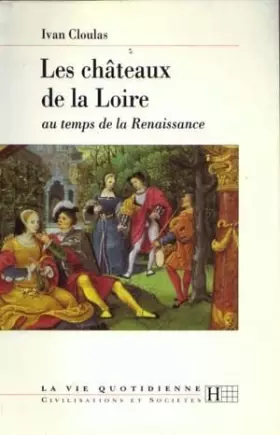 Couverture du produit · Les châteaux de la Loire au temps de la Renaissance