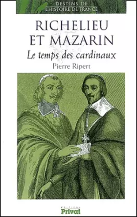 Couverture du produit · Richelieu et Mazarin : Le Temps des cardinaux