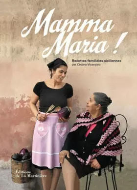 Couverture du produit · Mamma Maria ! : Recettes familiales siciliennes