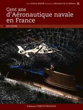 Couverture du produit · Cent ans d'Aéronautique navale en France