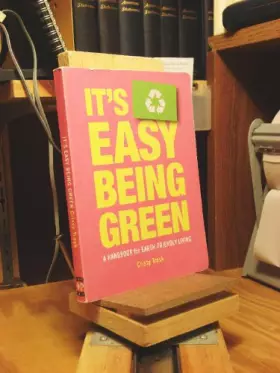 Couverture du produit · It's Easy Being Green: A Handbook for Earth-Friendly Living