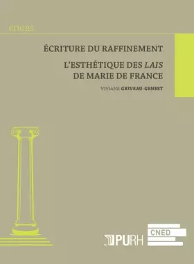Couverture du produit · Ecriture du raffinement : L'esthétique des Lais de Marie de France