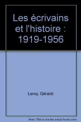 Couverture du produit · Les écrivains et l'histoire : 1919-1956