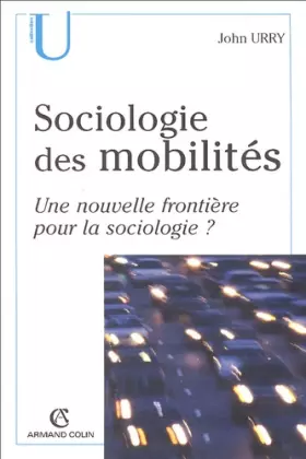 Couverture du produit · Sociologie des mobilités: Une nouvelle frontière pour la sociologie ?