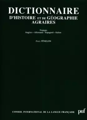 Couverture du produit · Dictionnaire d'histoire et de géographie agraires: Français, anglais, allemand, espagnol, italien