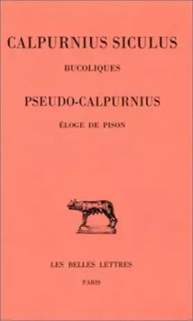 Couverture du produit · Bucoliques: Calpurnius Siculus (Pseudo-). Éloge de Pison