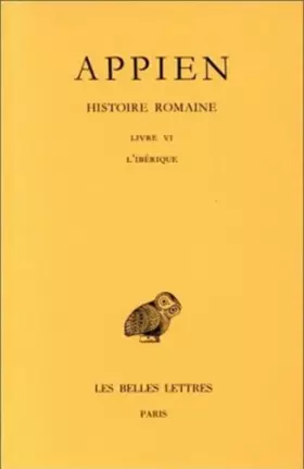 Couverture du produit · Histoire romaine. Tome II, Livre VI : L'Ibérique