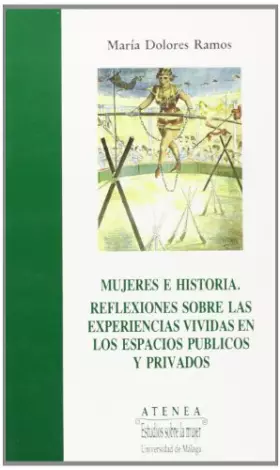 Couverture du produit · Mujeres e historia. Reflexiones sobre las experiencias vividas en los espacios públicos y privados