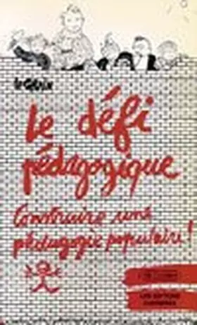 Couverture du produit · Le Défi pédagogique: Construire une pédagogie populaire--