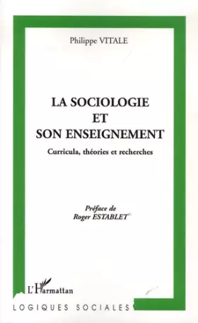 Couverture du produit · La sociologie et son enseignement : Curricula, théories et recherches