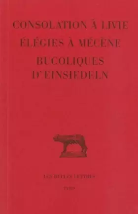 Couverture du produit · Consolation à Livie - Elégies à Mécène - Bucoliques d'Einsiedeln
