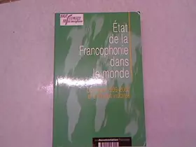Couverture du produit · ETAT DE LA FRANCOPHONIE DANS LE MONDE : DONNEES 1999-2000 ET SIX ETUDES INEDITES