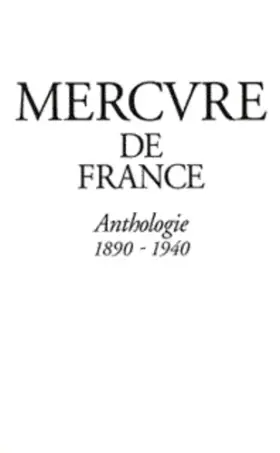 Couverture du produit · Mercure de France. Anthologie, 1890-1940