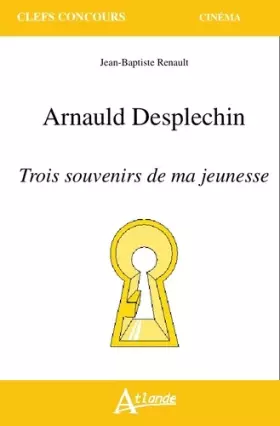 Couverture du produit · Arnauld Desplechin, trois souvenirs de ma jeunesse