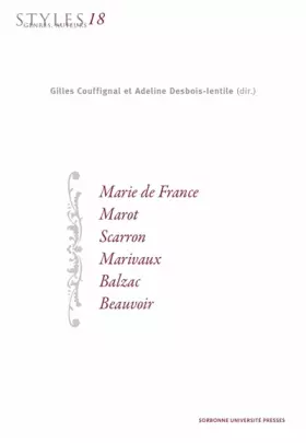 Couverture du produit · Styles, genres, auteurs 18: MARIE DE FRANCE, MAROT, SCARRON, MARIVAUX, BALZAC, BEAUVOIR