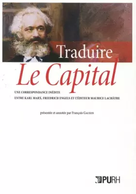 Couverture du produit · Traduire Le Capital: Une correspondance inédite entre Karl Marx, Friedrich Engels et l'éditeur Maurice Lachâtre