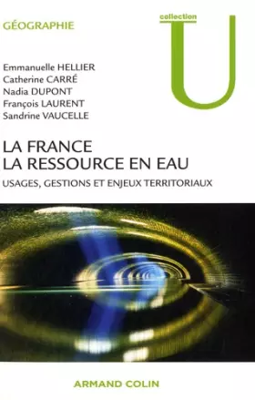 Couverture du produit · La France : la ressource en eau - Usages, gestions et enjeux territoriaux