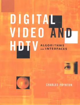 Couverture du produit · Digital Video and Hdtv Algorithms and Interfaces: Algorithms and Interfaces