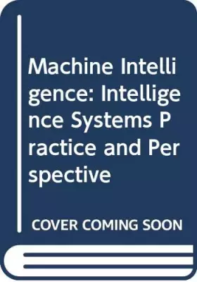 Couverture du produit · Machine Intelligence: Intelligence Systems Practice and Perspective