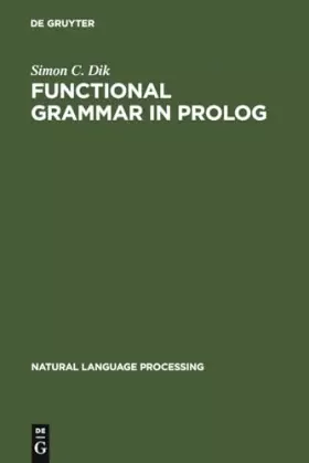Couverture du produit · Functional Grammar in Prolog: An Integrated Implementation for English, French, and Dutch