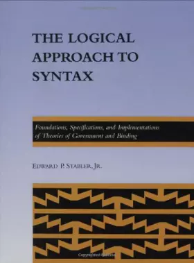 Couverture du produit · The Logical Approach to Syntax: Foundations, Specifications, and Implementations of Theories of Government and Binding