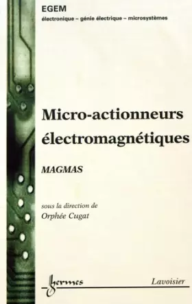 Couverture du produit · Micro-actionneurs électromagnétiques : MAGMAS