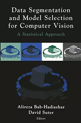 Couverture du produit · Data Segmentation and Model Selection for Computer Vision: A Statistical Approach