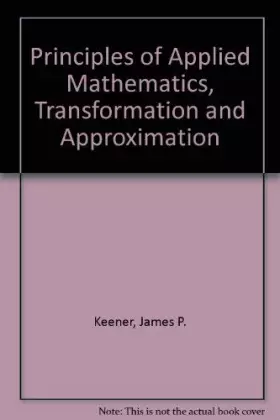 Couverture du produit · Principles Of Applied Mathematics: Transformation And Approximation