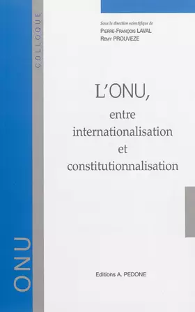 Couverture du produit · L'ONU, entre internationalisation et constitutionnalisation