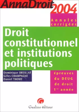 Couverture du produit · Anna droit 2004 : Droit constitutionnel et Institutions politiques (Annales corrigées)