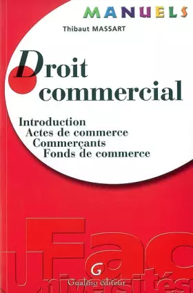 Couverture du produit · Droit commercial : Introduction, Actes de commerce, Commerçants, Fonds de commerce