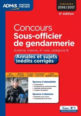 Couverture du produit · Concours Sous-officier de gendarmerie - Catégorie B - Annales et sujets inédits corrigés - Concours 2016-2017