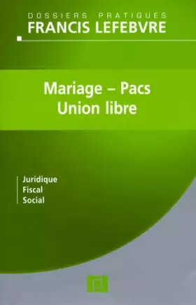 Couverture du produit · Mariage, PACS et Union libre : Juridique, fiscal, social