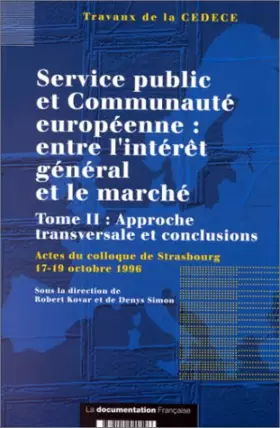 Couverture du produit · Service public et Communauté européenne : Entre l'intérêt général et le marché, actes du colloque de Strasbourg, 17-19 octobre 