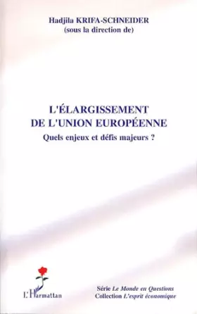Couverture du produit · L'élargissement de l'Union européenne : Quels enjeux et défis majeurs ?