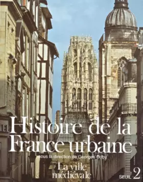 Couverture du produit · Histoire de la France urbaine, tome 2 : La Ville médiévale