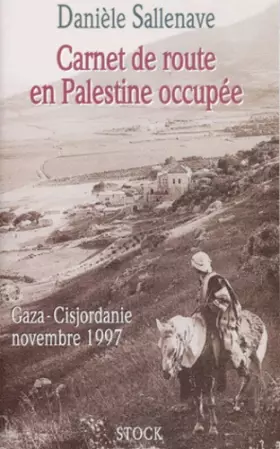 Couverture du produit · CARNET DE ROUTE EN PALESTINE. Gaza - Cisjordanie novembre 1997