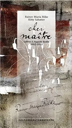 Couverture du produit · Cher maître: Lettres à Auguste Rodin (1902-1913)