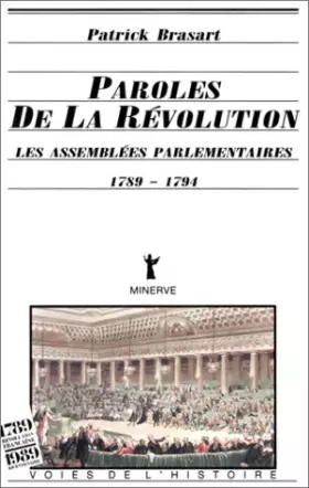Couverture du produit · Paroles de la Révolution : les assemblées parlementaires, 1789-1794