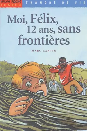 Couverture du produit · Moi, Félix, 12 ans, sans frontières, tome 3