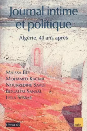 Couverture du produit · Journal intime et politique : Algérie, 40 ans après