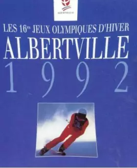 Couverture du produit · Albertville 1992 Les 16es Jeux Olympiques d'hiver