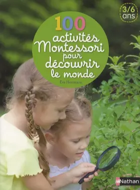 Couverture du produit · 100 activités Montessori pour découvrir le monde