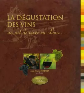 Couverture du produit · La dégustation des vins : Un art de vivre en Loire...