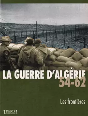 Couverture du produit · La guerre d'algerie 54-62 les frontieres vol 4